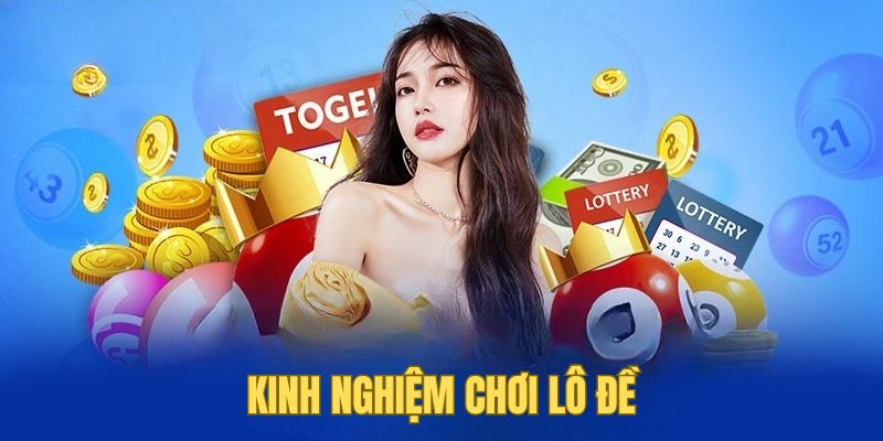 Cao thủ Five88 chia sẻ kinh nghiệm chơi lô đề 